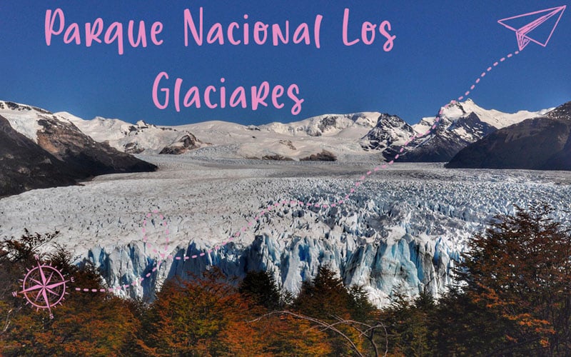 Une semaine au coeur du Parque Nacional Los Glaciares