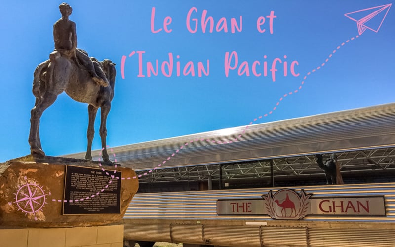 La traversée de l’Australie dans des trains de légendes : le Ghan et l’Indian Pacific