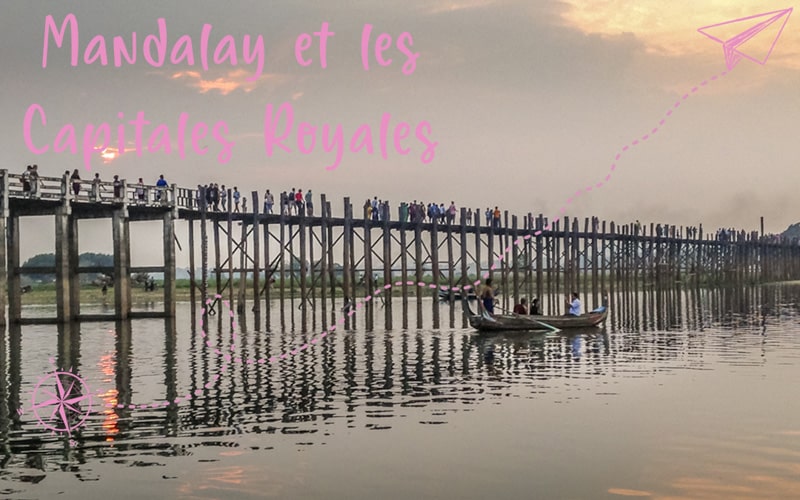 Mandalay et les Capitales Royales