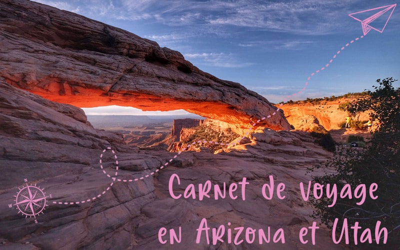 Carnet de voyage d&rsquo;un roadtrip en Arizona et Utah