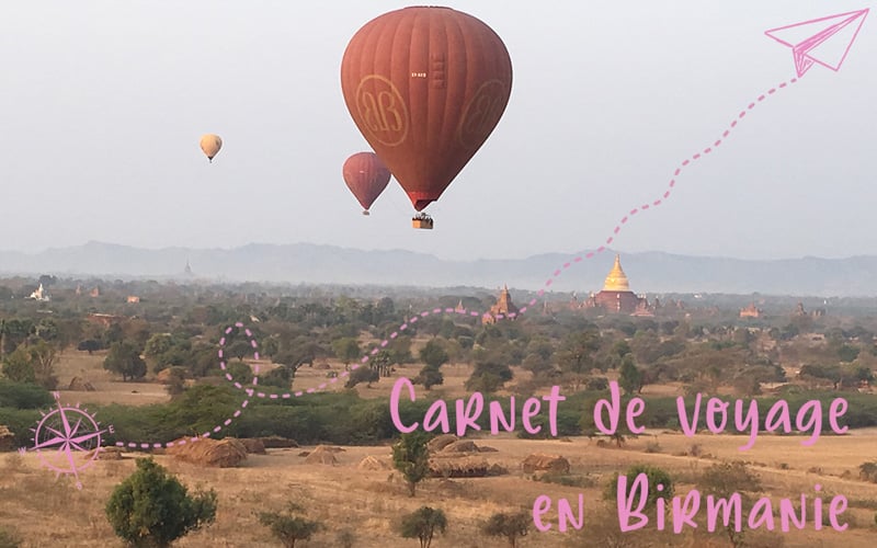 Birmanie : Carnet de voyage au pays des mille pagodes