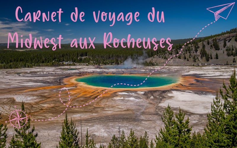 Carnet de Voyage du Midwest aux Rocheuses