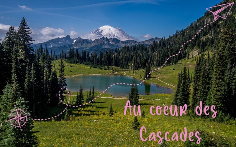 Au coeur des Cascades : North Cascades, Mt St Helens et Mt Rainier