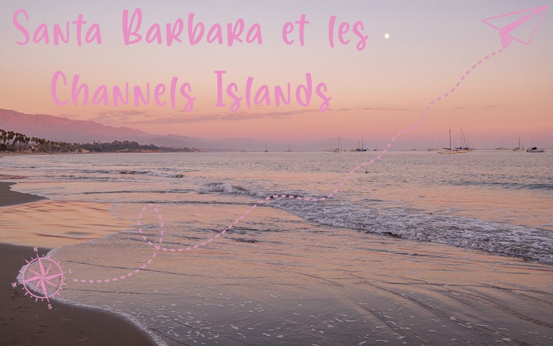 Santa Barbara et les Channels Islands