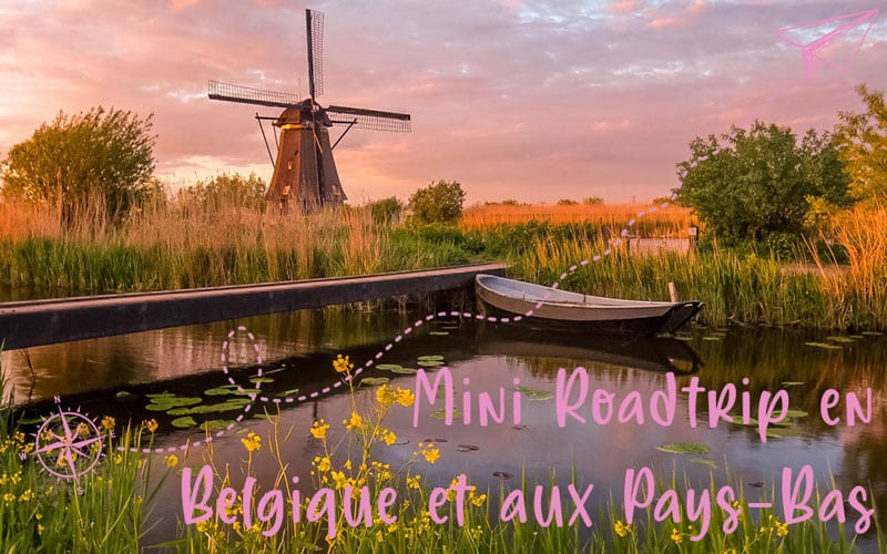 Roadtrip de 5 jours en Belgique et aux Pays-Bas