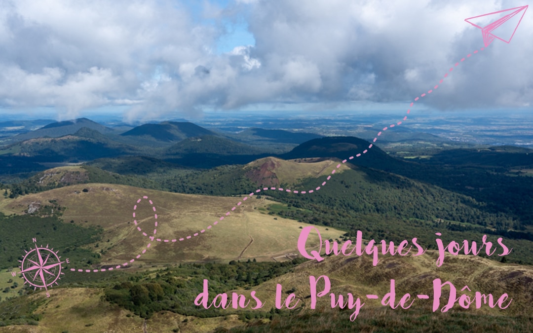 Quelques jours dans le Puy-de-Dôme